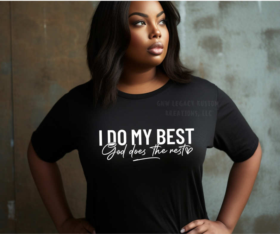 I Do My Best God Does The Rest - Women's T-Shirt
