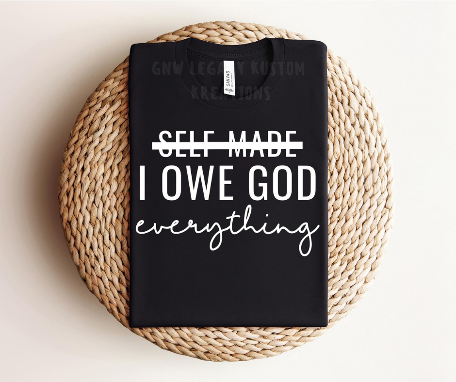 I Owe God Everything, Women's T-Shirt