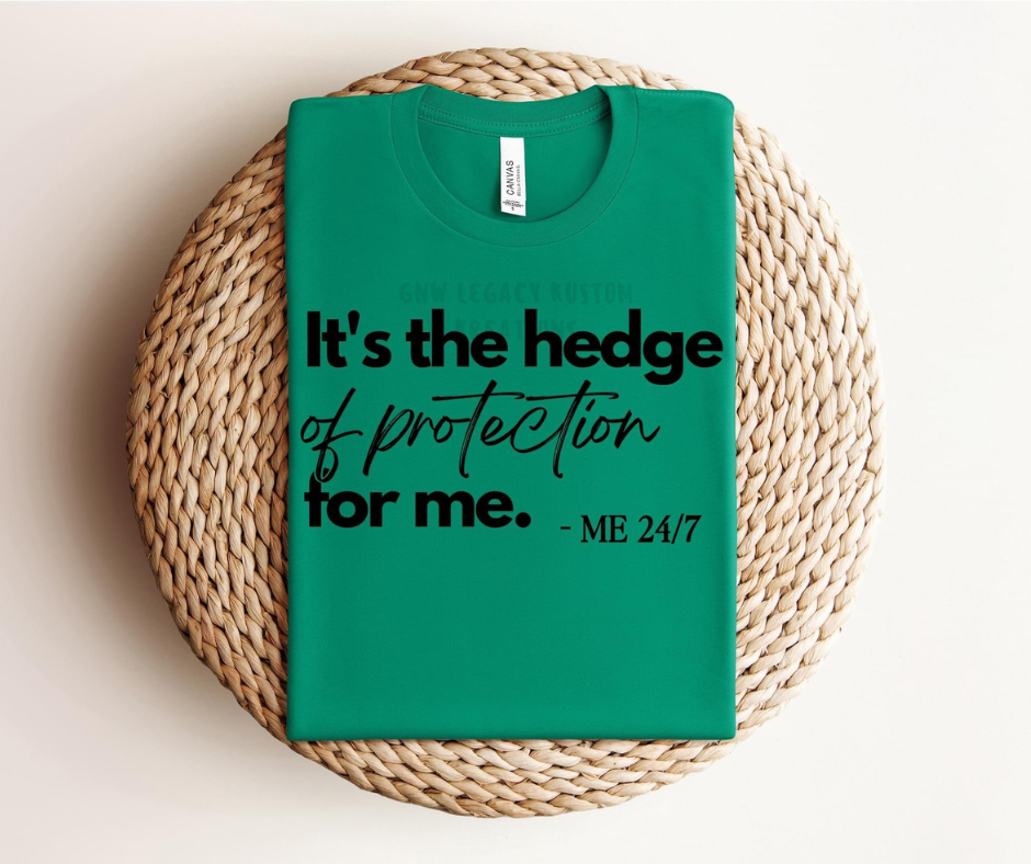 It's The Hedge Of Protection For Me, Women's T-Shirt