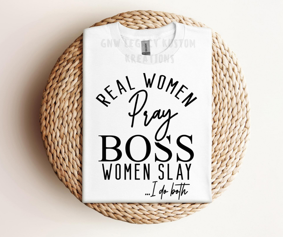 Real Women Pray Boss Women Slay I Am Both, Women's T-Shirt