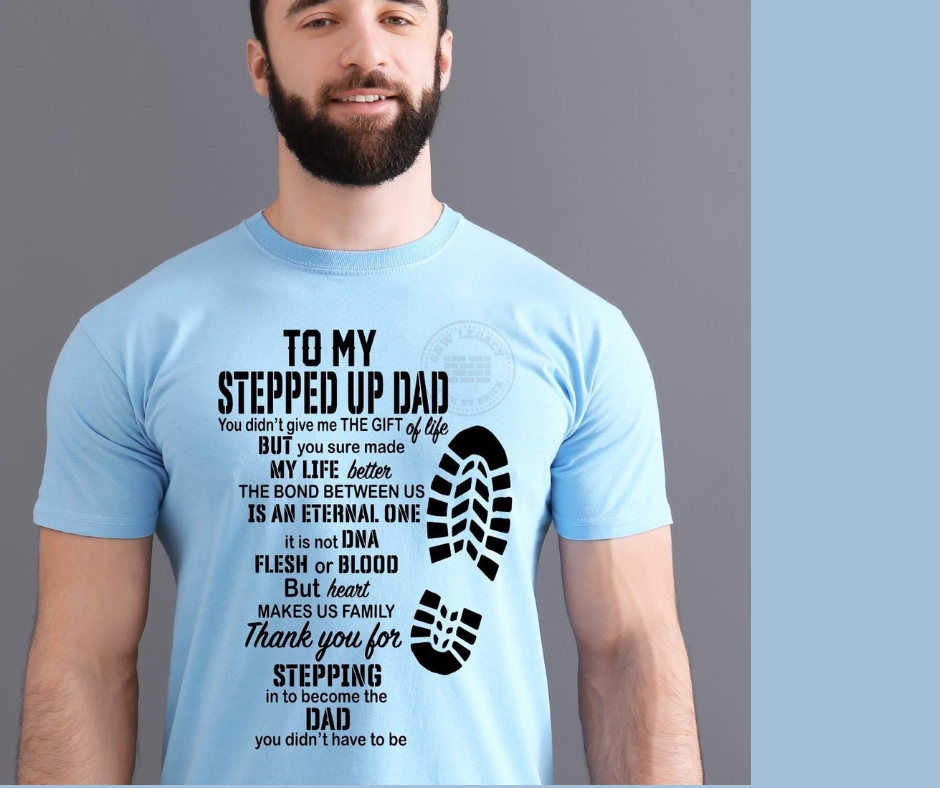 Stepped Up Dad, Men's T-Shirt