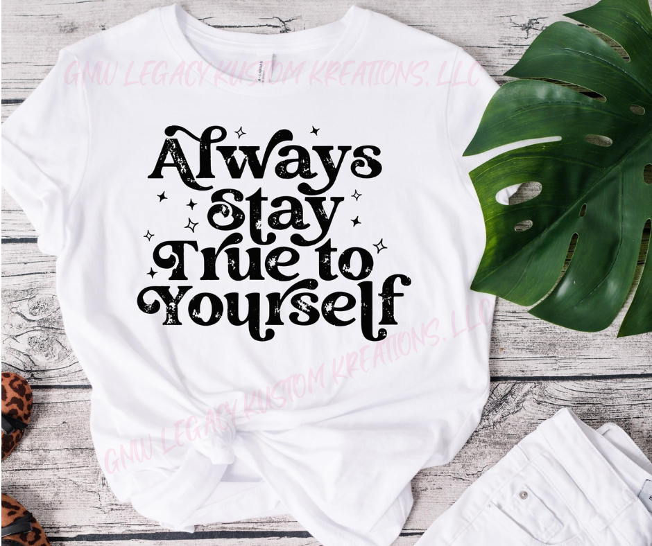 Always Stay True To Yourself, Women's T-Shirt