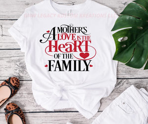 A Mother's Love Is The Heart Of The Family, Women T-Shirt