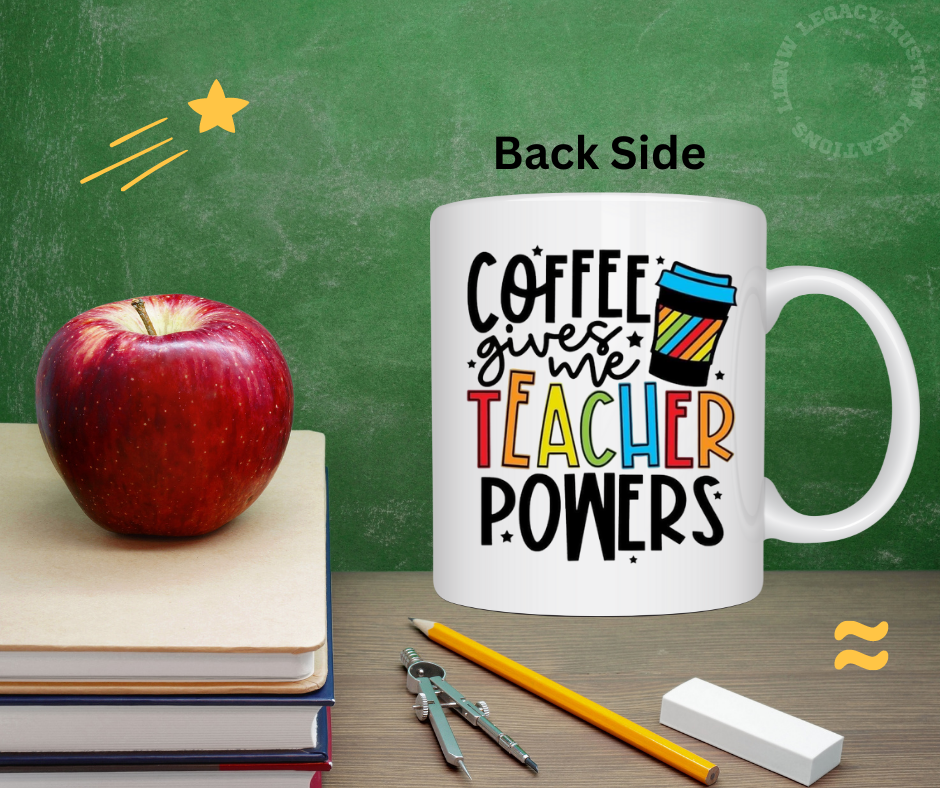 Coffee Gives Me Teaching Powers - Coffee Mug 12oz