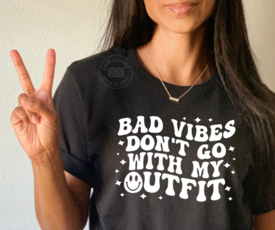 Bad Vibes Don't Go With My Outfit, Women's T-Shirt