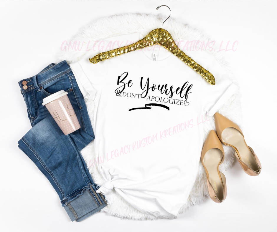 Be Yourself & Don't Apologize, Women'sT-Shirt