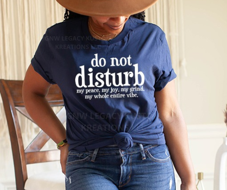 Do Not Disturb My Peace Joy Grind, Women's T-Shirt
