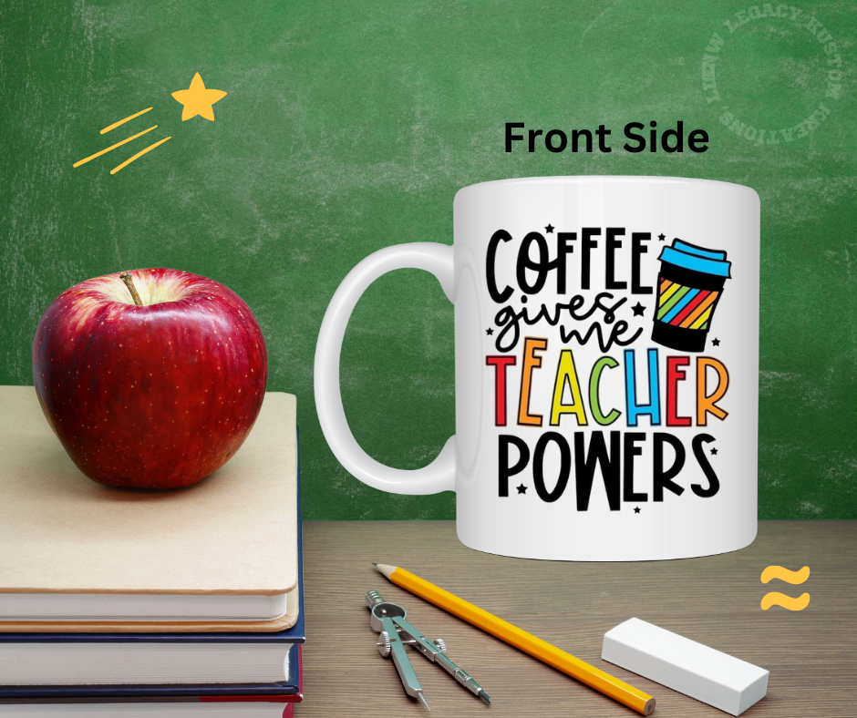 Coffee Gives Me Teaching Powers - Coffee Mug 12oz