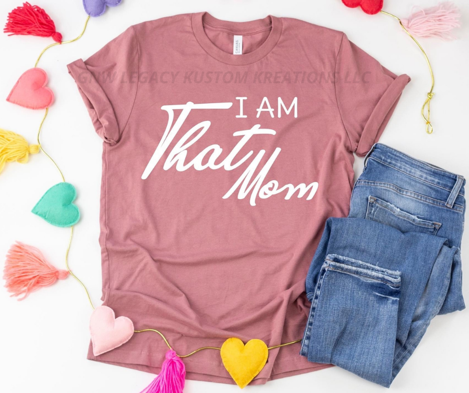I am that Mom, Women's T-Shirt