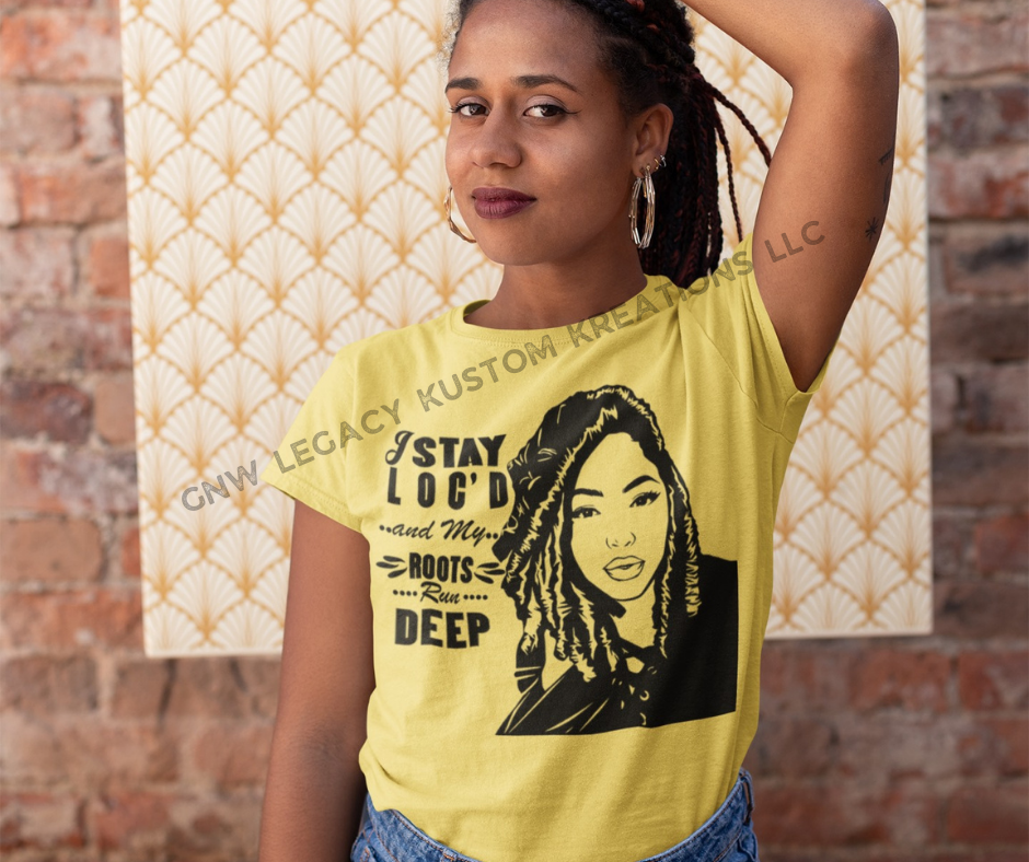 I Stay Loc'd and My Roots Run Deep, Women's T-Shirt