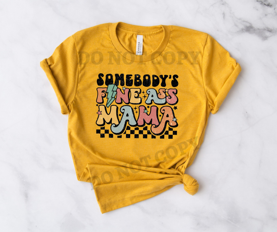 Somebody's Fine A** Mama, Women's T-Shirt