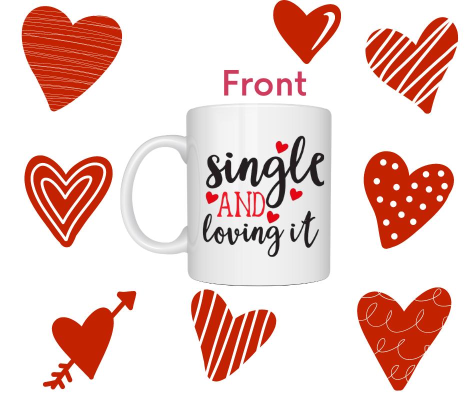 Single And Loving It - Coffee Mug 12oz