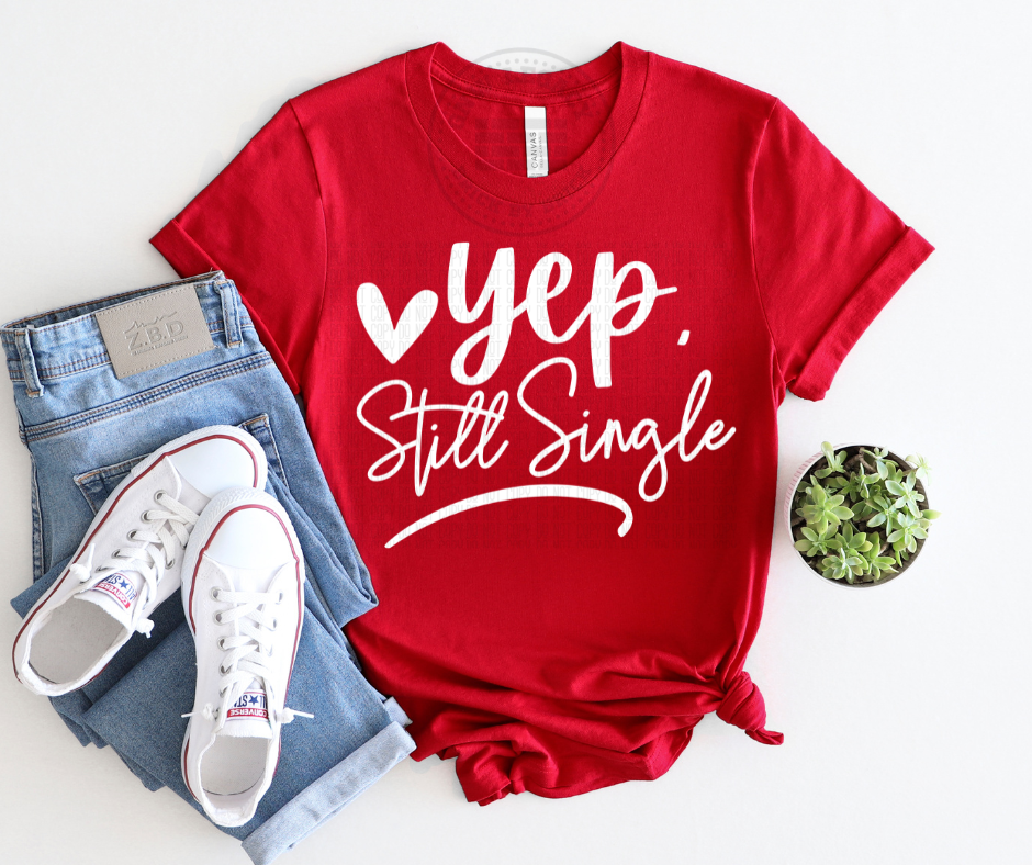 Yep Still Single, Women's T-Shirt